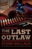 Book cover for "The last outlaw".