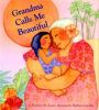 Book cover for "Grandma calls me Beautiful".