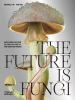 Book cover for "The future is fungi".