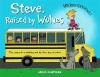 Book cover for "Steve, raised by wolves".
