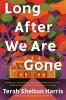 Book cover for "Long after we are gone".