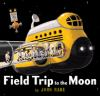 Book cover for "Field trip to the moon".