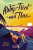 Book cover for "Abby, tried and true".