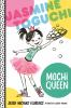Book cover for "Jasmine Toguchi, mochi queen".