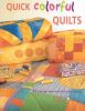 Book cover for "Quick colorful quilts".