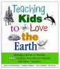 Book cover for "Teaching kids to love the earth".