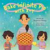 Book cover for "Bake infinite pie with X + Y".