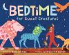 Book cover for "Bedtime for sweet creatures".