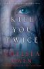 Book cover for "Kill you twice".