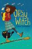 Book cover for "The okay witch".