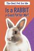 Book cover for "Is a rabbit a good pet for me?".