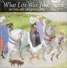 Book cover for "What life was like in the age of chivalry".