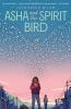 Book cover for "Asha and the spirit bird".