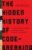 Book cover for "The hidden history of code-breaking".