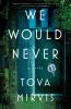 Book cover for "We would never".