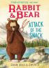 Book cover for "Rabbit & Bear: attack of the snack".