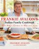 Book cover for "Frankie Avalon's Italian family cookbook".