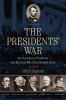 Book cover for "The presidents' war".