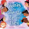 Book cover for "Hooray for she, he, ze, and they!".