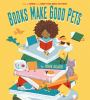 Book cover for "Books make good pets".