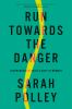 Book cover for "Run towards the danger".