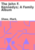 Book cover for "The John F. Kennedys; a family album".