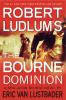 Book cover for "Robert Ludlum's The Bourne dominion".