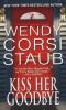 Book cover for "Kiss her goodbye".