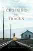 Book cover for "Crossing the tracks".