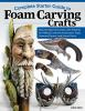 Book cover for "Complete Starter Guide to Foam Carving Crafts".