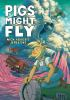 Book cover for "Pigs might fly".