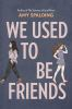 Book cover for "We used to be friends".