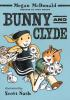 Book cover for "Bunny and Clyde".