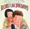 Book cover for "Because I am your daddy".