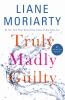 Book cover for "Truly madly guilty".