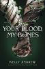 Book cover for "Your blood, my bones".