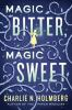 Book cover for "Magic bitter, magic sweet".