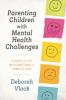 Book cover for "Parenting children with mental health challenges".