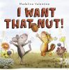 Book cover for "I want that nut!".