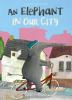 Book cover for "An elephant in our city".