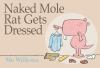 Book cover for "Naked mole rat gets dressed".