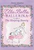 Book cover for "Ella Bella ballerina and The sleeping beauty".