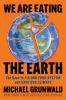 Book cover for "We are eating the Earth".
