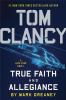 Book cover for "Tom Clancy true faith and allegiance".