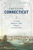 Book cover for "Creating Connecticut".