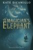 Book cover for "The magician's elephant".