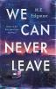 Book cover for "We can never leave".