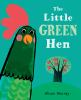 Book cover for "The little green hen".
