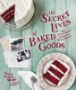 Book cover for "The secret lives of baked goods".