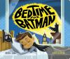 Book cover for "Bedtime for Batman".